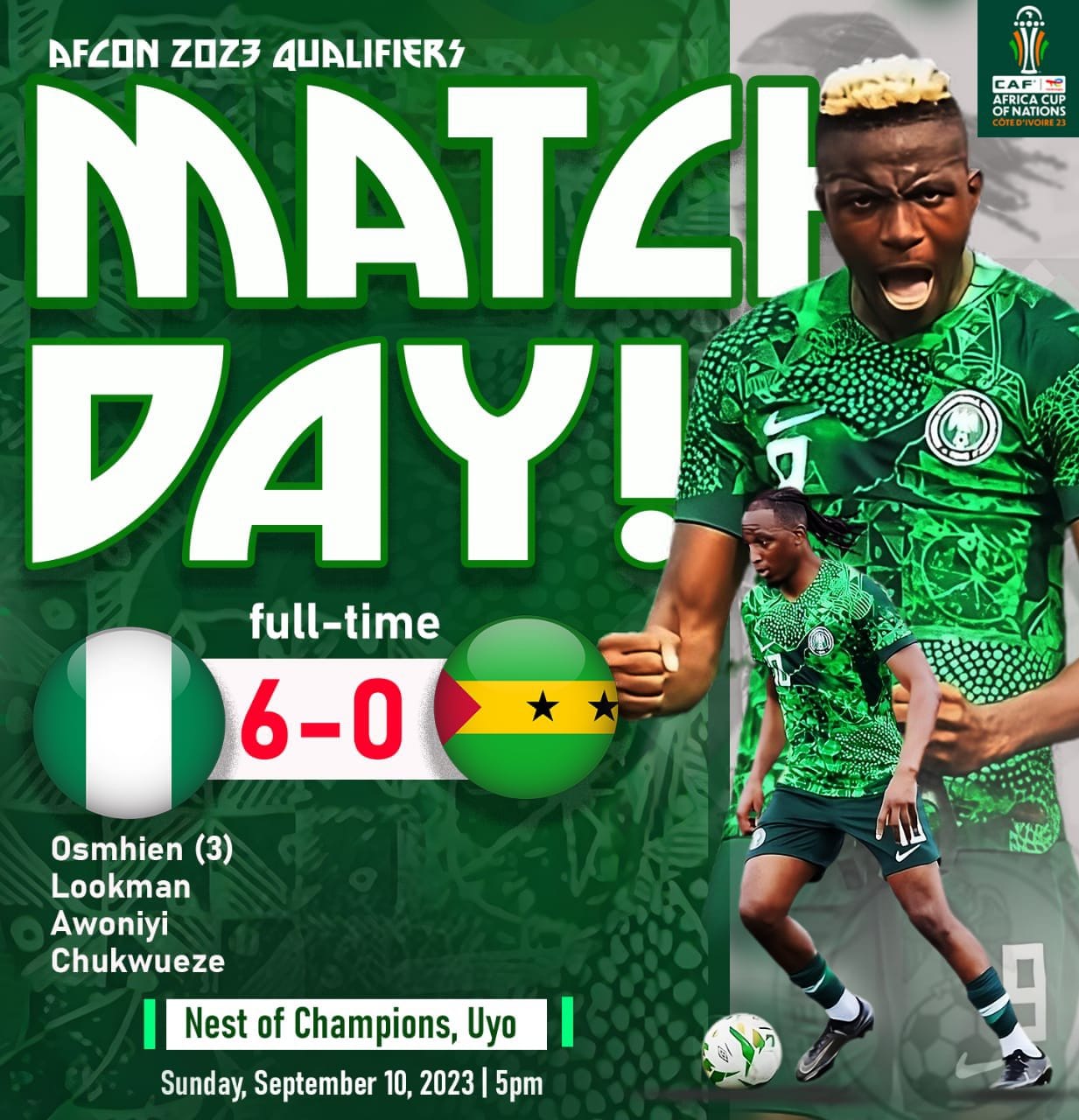 Nigeria Demolishes Sao Tome 6-0 As Osimhen Scores Hat-Trick 1 Osimhen Scores Hat-Trick at Uyo Champions net stadium as Nigeria defeats Sao Tome in Akwa Ibom return leg match of the AFCON qualifiers on Sunday.The Super Eagles of Nigeria started with attacking and stepping on the offensive sector against Sao Tome and Principe in their African Cup of Nation (AFCON) qualifiers today. Osimhen Scores Hat-Trick at Uyo Champions net stadium as Nigeria defeats Sao Tome in Akwa Ibom return leg match of the AFCON qualifiers on Sunday.The Super Eagles of Nigeria started with attacking and stepping on the offensive sector against Sao Tome and Principe in their African Cup of Nation (AFCON) qualifiers today. Nigeria beats Sao Tome 6 Nil