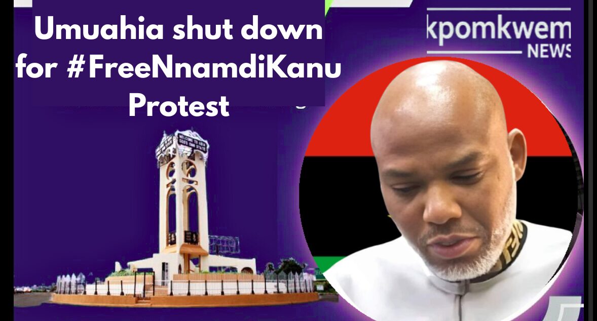 Free Nnamdi Kanu Protest : Umuahia Locked Down – Businesses Shut Down